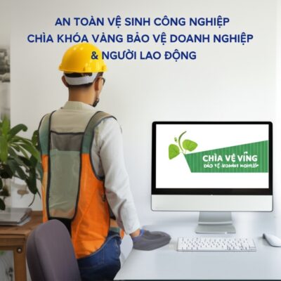 An Toàn Vệ Sinh Công Nghiệp: Chìa Khóa Vàng Bảo Vệ Doanh Nghiệp & Người Lao Động