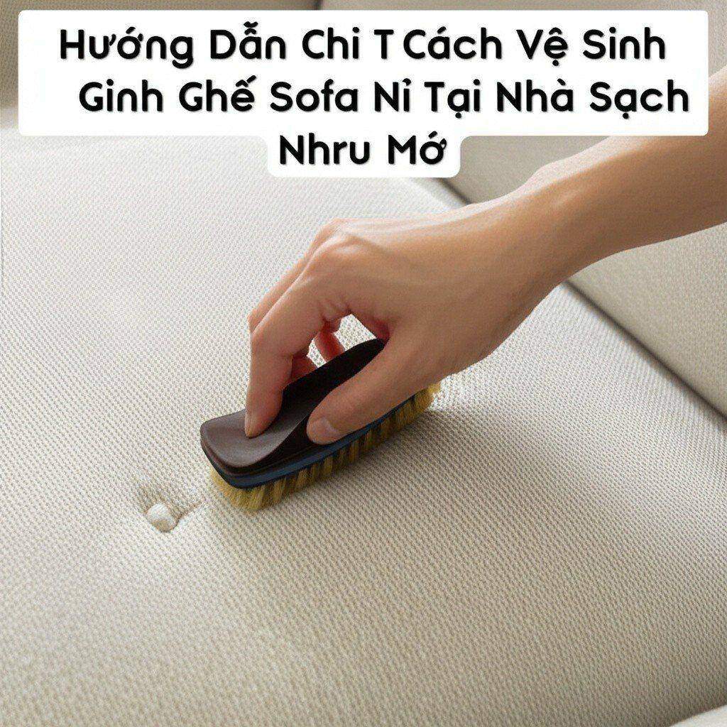 Hình minh họa cho bài viết: Hướng Dẫn Chi Tiết Cách Vệ Sinh Ghế Sofa Nỉ Tại Nhà Sạch Như Mới