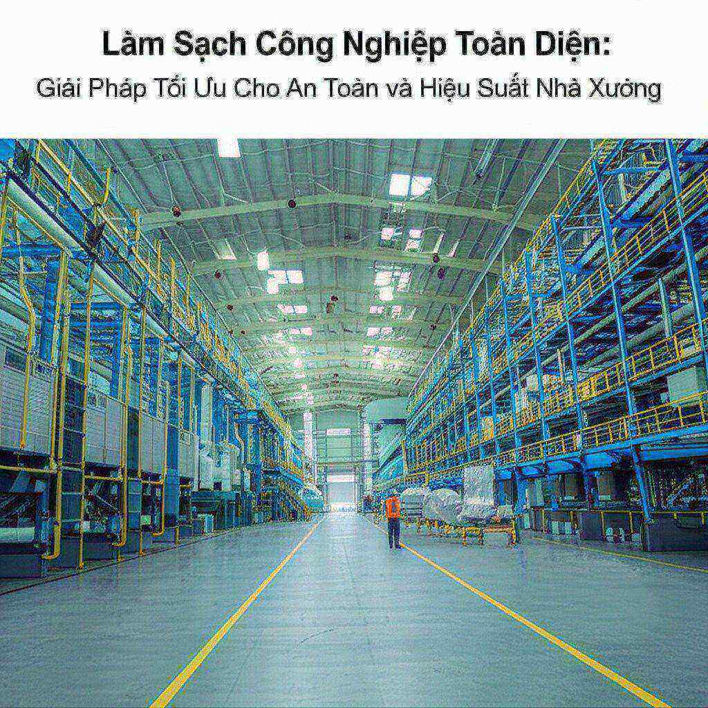 Hình minh họa cho bài viết: Làm Sạch Công Nghiệp Toàn Diện: Giải Pháp Tối Ưu Cho An Toàn và Hiệu Suất Nhà Xưởng