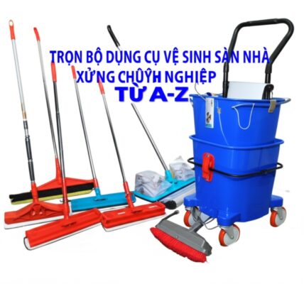 Trọn Bộ Dụng Cụ Vệ Sinh Sàn Nhà Xưởng Chuyên Nghiệp Từ A-Z